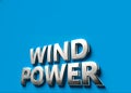 Wind power words as 3D sign or logo concept placed on blue surface with copy space above it. New wind powered technologies concept