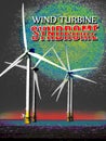 Wind turbine syndrome illness phobia mental health problems green energy windfarms windfarm offshore power