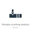 Window scrolling medium icon vector. Trendy flat window scrolling medium icon from education collection isolated on white