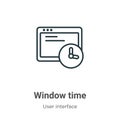 Window time outline vector icon. Thin line black window time icon, flat vector simple element illustration from editable user