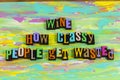 Wine beer classy people wasted drunk social drinking