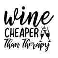 Wine cheaper than therapy, typography t shirt design, tee print, t-shirt design, lettering t shirt design, Silhouette t shirt