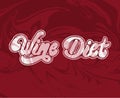 Wine diet. Vector handwritten lettering.