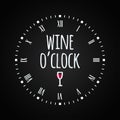 Wine glass concept with clock face. Wine oclock lettering . Royalty Free Stock Photo