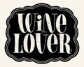 Wine Lover Hand Lettering Royalty Free Stock Photo