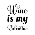 wine is my valentine black letter quote