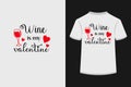 Wine is my valentine creative typography t shirt design