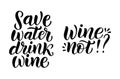 Wine not - vector quote. Positive funny saying for poster in cafe and bar, t shirt design Royalty Free Stock Photo