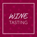 Wine tasting invitation for restaurant, store, shop, bar or club