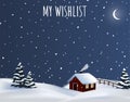 Festive hand drawn Christmas wishlist, night winter countryside background with a red cottage house, chimney smoke and chri