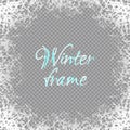 Winter frame with frosted patterns on transparent. White ice crystals design texture freeze winter window. Vector Royalty Free Stock Photo