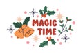 Winter holiday sticker design. Merry Christmas and Happy New Year decoration. Magic Time text with festive decor, Xmas