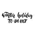 Winter holiday to-do list - hand drawn lettering inscription for New Year