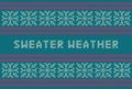 Winter holidays knitted pattern with snowflakes and Sweater Weather title