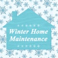 Winter Home Maintenance sign with snowflakes