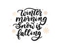 Winter morning snow is falling inspirational lettering inscription. Vector winter poster or print design with golden snowflakes