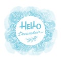 Hello December - light blue line art text in an circle frame with frost floral elementes and watercolor blots on white