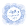 Hello February - blue line art text in an circle frame with frost floral elementes and watercolor blots on white