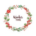 Winter Time handwritten lettering inside round frame or holiday wreath made of pine branches with cones, poinsettia and