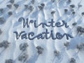 Winter vacation, words on snow