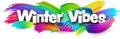 Winter vibes paper word sign with colorful spectrum paint brush strokes over white