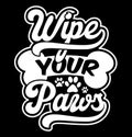 wipe your paws typography design, funny shirt for dog, wildlife dog t shirt design clothing