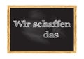 Wir schaffen das - We can do it in German blackboard notice Vector illustration Royalty Free Stock Photo