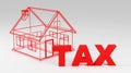 Wireframe house with red text saying Tax next to it