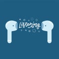Wireless earbuds flat icon on blue. Personal earphone audio device with lettering text Listening. Concept listening to music