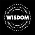 Wisdom - ability to contemplate and act using knowledge, experience, understanding, common sense and insight, text concept stamp