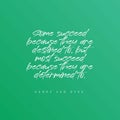 Wise quote about difference between being determined and destined on a green background