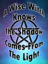 A Wise Witch Knows The Shadow Comes From The Light Royalty Free Stock Photo