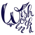 Wish Work Win lettering. Creative Motivation Quote. Royalty Free Stock Photo