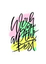 Wish you all the best greeting quote. Lettering typography. Modern calligraphy in graffiti style on spray paint