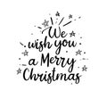 We wish you a Merry Christmas handwritten inscription. Hand lettering holiday phrase, calligraphy, vector illustration Royalty Free Stock Photo