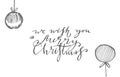 We wish you a Merry Christmas lettering phrases and graphic illustrations template. Greeting card invitation with xmas Royalty Free Stock Photo