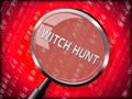 Witch Hunt Magnifier Meaning Harassment or Bullying To Threaten Or Persecute 3d Illustration Royalty Free Stock Photo