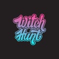 Witch Hunt. Vector handwritten lettering