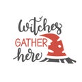 Witches gather here hand drawn lettering vector illustration. Halloween print