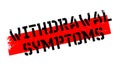 Withdrawal Symptoms rubber stamp