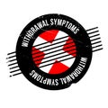 Withdrawal Symptoms rubber stamp