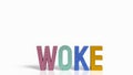 The woke text for modern social justice movements 3d rendering Royalty Free Stock Photo