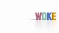 The woke text for modern social justice movements 3d rendering Royalty Free Stock Photo