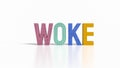 The woke text for modern social justice movements 3d rendering Royalty Free Stock Photo