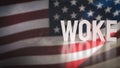 The woke text on America flag background 3d rendering Royalty Free Stock Photo