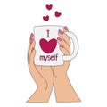 Woman hands with cup close up. Female arms with mug written phrase i love myself. Concept mental health, healthy mindset Royalty Free Stock Photo