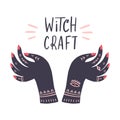 Woman hands with tatoos. Hand drawn vector illustration with lettering for poster. Witchcraft concept for Halloween