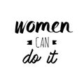 Women Can Do It. Lettering Poster Or Card.