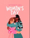 Women`s Day card of diverse girl friends hug