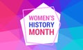 Women`s History Month is celebrated in march. Text on the background abstract low poly style. Banner, poster Women s History Mont